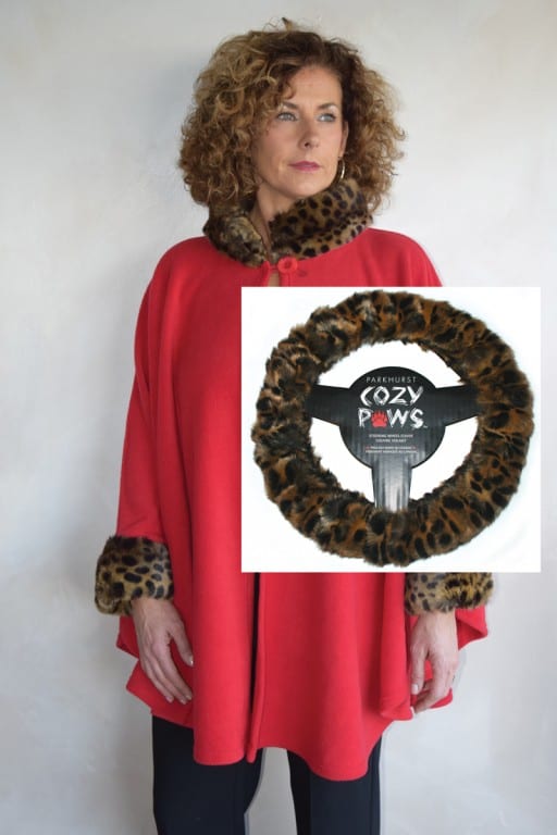 BK&CO: This cape is on trend and stunning, in crimson red polar fleece, one-button with cheetah faux fur at the neckline and cuffs. Cozy and versatile in 100% polyester. Machine washable. Designed and made in Canada. One size. Dosmona Cape , $120. As a “cozy” compliment to the cape, pick up this fun, furry, steering wheel cover by Parkhurst Cozy Paws. Made in Canada with fine faux furs. $48. 64 LaSalle Road, West Hartford Center, 860-232-6225, www.bkcostyle.com